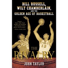 The Rivalry: Bill Russell Wilt Chamberlain and the Golden Age of Basketball, Ballantine Books