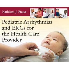 Pediatric Arrhythmias and Ekgs for the Health Care Provider, Springer Pub Co