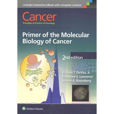 Cancer: Principles & Practice of Oncology: Primer of the Molecular Biology of Cancer, Lippincott Williams & Wilkins