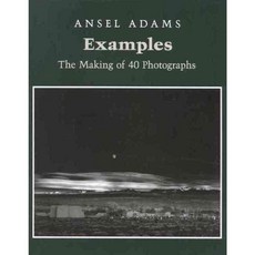 Examples: The Making of 40 Photographs, Ansel Adams