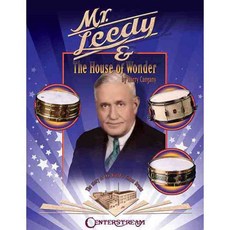 Mr. Leedy and the House of Wonder: The Story of the World's Finest Drums, Centerstream Pub