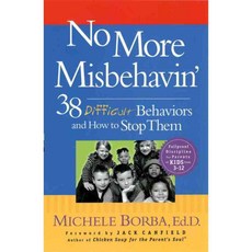 No More Misbehavin': 38 Difficult Behaviors and How to Stop Them, Jossey-Bass Inc Pub