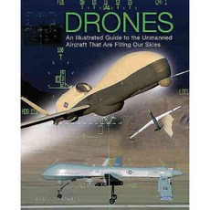 Drones: An Illustrated Guide to the Unmanned Aircraft That Are Filling Our Skies, Amber
