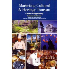 Marketing Cultural & Heritage Tourism: A World of Opportunity, Left Coast Pr