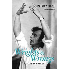 Wrights and Wrongs: My Life in Dance, Oberon Books Ltd