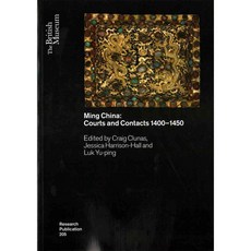 Ming China: Courts and Contacts 1400-1450, British Museum Pubns Ltd