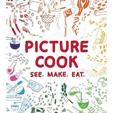 Picture Cook: See. Make. Eat., Ulysses Pr