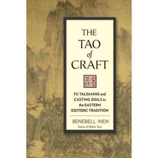 The Tao of Craft: Fu Talismans and Casting Sigils in the Eastern Esoteric Tradition, North Atlantic Books