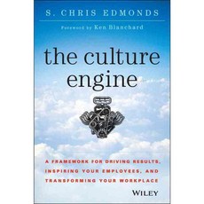 The Culture Engine: A Framework for Driving Results Inspiring Your Employees and Transforming Your Workplace, John Wiley & Sons Inc