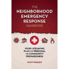The Neighborhood Emergency Response Handbook: Your Lifesaving Plan for Personal and Community Preparedness, Ulysses Pr