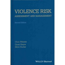 Violence Risk-Assessment and Management: Advances Through Structured Professional Judgement and Sequential Redirection, Blackwell Pub