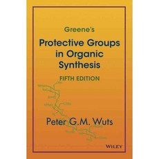 Greene's Protective Groups in Organic Synthesis, John Wiley & Sons Inc