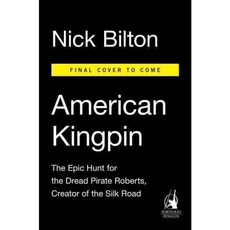American Kingpin: The Epic Hunt for the Criminal Mastermind Behind the Silk Road, Portfolio
