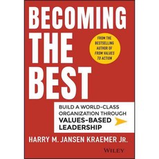 Become the Best: Build a World-class Organization Through Values-based Leadership, Jossey-Bass Inc Pub