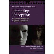 Detecting Deception: Current Challenges and Cognitive Approaches, Blackwell Pub