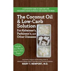 The Coconut Oil and Low-carb Solution for Alzheimer's Parkinson's and Other Diseases, Basic Health Pubns