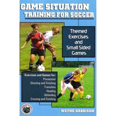 Game Situation Training for Soccer: Themed Exercises And Small Sided Games, Reedswain