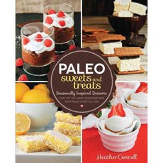 Paleo Sweets and Treats: Seasonally Inspired Desserts that Let You Have Your Cake and Your Paleo Lifestyle Too, Fair Winds Pr
