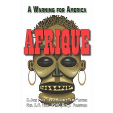 Afrique: A Warning for America, Posterity Pr