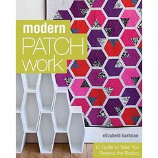 Modern Patchwork: 12 Quilts to Take You Beyond the Basics, C & T Pub