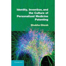 Identity Invention and the Culture of Personalized Medicine Patenting, Cambridge Univ Pr
