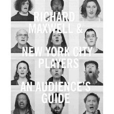 Richard Maxwell and New York City Players: Catalog, NYC Players