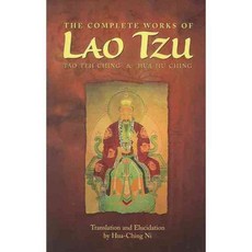 The Complete Works of Lao Tzu: Tao Teh Ching and Hua Hu Ching, Tao of Wellness Pr