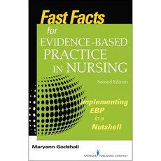 Fast Facts for Evidence-Based Practice in Nursing: Implementing EBP in a Nutshell, Springer Pub Co
