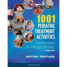 1001 Pediatric Treatment Activities: Creative Ideas for Therapy Sessions, Slack Inc