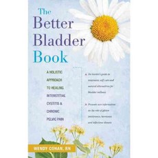 The Better Bladder Book: A Holistic Approach to Healing Interstitial Cystitis & Chronic Pelvic Pain, Hunter House