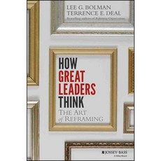 How Great Leaders Think: The Art of Reframing, Jossey-Bass Inc Pub
