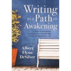 Writing As a Path to Awakening: A Year to Becoming an Excellent Writer and Living an Awakened Life, Sounds True