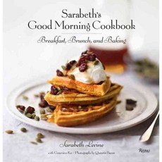 Sarabeth's Good Morning Cookbook: Breakfast Brunch and Baking, Rizzoli Intl Pubns