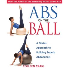 Abs on the Ball: A Pilates Approach to Building Superb Abdominals, Healing Arts Pr