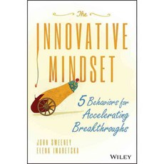 The Innovative Mindset: 5 Behaviors for Accelerating Breakthroughs, John Wiley & Sons Inc