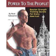 Power to the People!: Russian Strength Training Secrets for Every American, Dragon Door Pubn