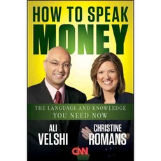 How to Speak Money: The Language and Knowledge You Need Now, John Wiley & Sons Inc