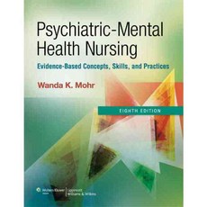 Psychiatric Mental Health Nursing: Evidence-Based Concepts Skills and Practices, Lippincott Williams & Wilkins