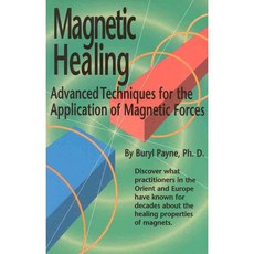 Magnetic Healing: Advanced Techniques for the Application of Magnetic Forces, Lotus Pr