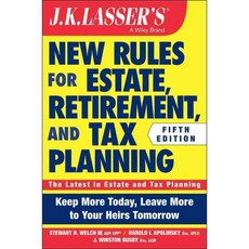 J. K. Lasser's New Rules for Estate Retirement and Tax Planning, John Wiley & Sons Inc