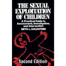 The Sexual Exploitation of Children: A Practical Guide to Assessment Investigation and Intervention, CRC Pr I Llc