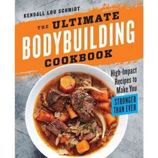 The Ultimate Bodybuilding Cookbook: High-Impact Recipes to Make You Stronger Than Ever, Rockridge Pr