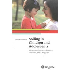 Soiling in Children and Adolescents: A Practical Guide for Parents Teachers and Caregivers, Hogrefe & Huber Pub