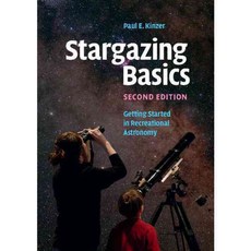 Stargazing Basic: Getting Started in Recreational Astronomy, Cambridge Univ Pr