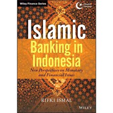 Islamic Banking in Indonesia: New Perspectives on Monetary and Financial Issues, John Wiley & Sons Inc