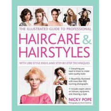 The Professional's Illustrated Guide to Professional Haircare & Hairstyles, Lorenz Books