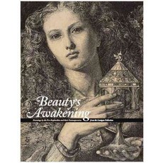 Beauty's Awakening: Drawings by the Pre-Raphaelites and Their Contemporaries from the Lanigan Collection, Natl Gallery of Canada