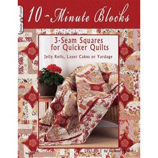 10-Minute Blocks: 3-seam Squares for Quick Quilts: Jelly Rolls Layer Cakes or Yardage, Design Originals