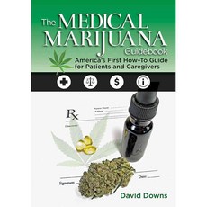 The Medical Marijuana Guidebook: America's First How-to Guide for Patients and Caregivers, Whitman Pub Llc