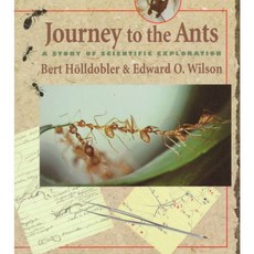 Journey to the Ants: A Story of Scientific Exploration, Belknap Pr